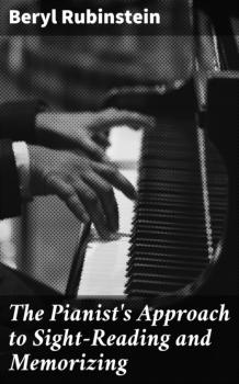 The Pianist's Approach to Sight-Reading and Memorizing