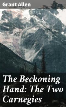 The Beckoning Hand: The Two Carnegies