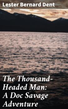 The Thousand-Headed Man: A Doc Savage Adventure