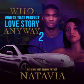 Who Wants that Perfect Love Story Anyway - Who Wants That Perfect Love Story Anyway, Book 2 (Unabridged)