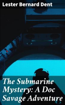 The Submarine Mystery: A Doc Savage Adventure