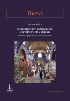 Richard Rorty: democracia, contingencia y verdad