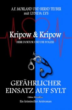 Gefährlicher Einsatz auf Sylt: Kripow & Kripow Herr Doktor und die Polizei