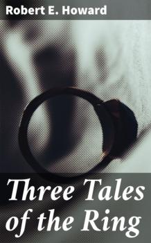 Three Tales of the Ring