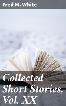 Collected Short Stories, Vol. XX