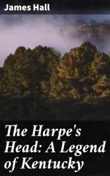 The Harpe's Head: A Legend of Kentucky