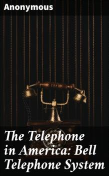 The Telephone in America: Bell Telephone System