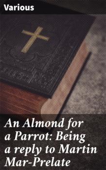 An Almond for a Parrot: Being a reply to Martin Mar-Prelate