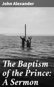 The Baptism of the Prince: A Sermon