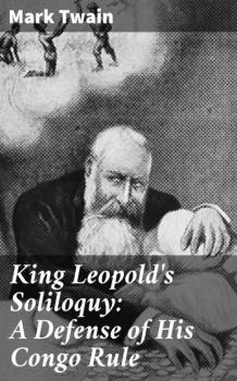 King Leopold's Soliloquy: A Defense of His Congo Rule