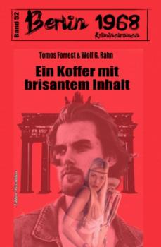 Ein Koffer mit brisantem Inhalt Berlin 1968 Kriminalroman Band 52