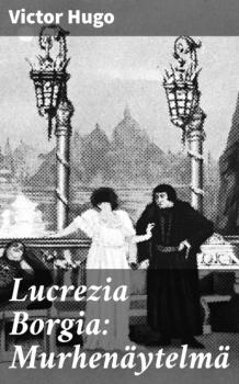 Lucrezia Borgia: Murhenäytelmä