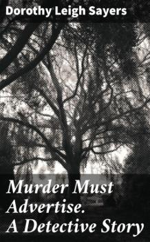 Murder Must Advertise. A Detective Story