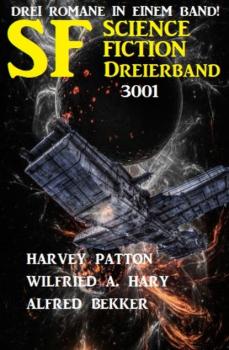 Science Fiction Dreierband 3001 - Drei Romane in einem Band!