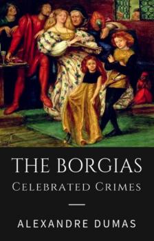The Borgias - Celebrated Crimes