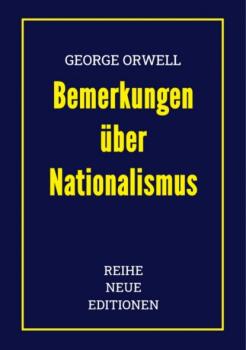 George Orwell: Bemerkungen über Nationalismus