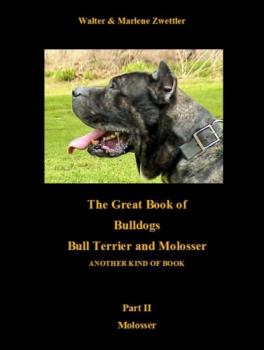 The Great Book Of Bulldogs Bull Terrier and Molosser