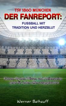 TSV 1860 München – Von Tradition und Herzblut für den Fußball