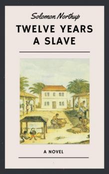 Solomon Northup: Twelve Years a Slave (English Edition)