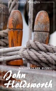 John Holdsworth (William Clark Russell) (Literary Thoughts Edition)