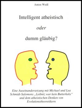 Intelligent atheistisch oder dumm gläubig?