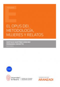 El Opus Dei. Metodología, mujeres y relatos