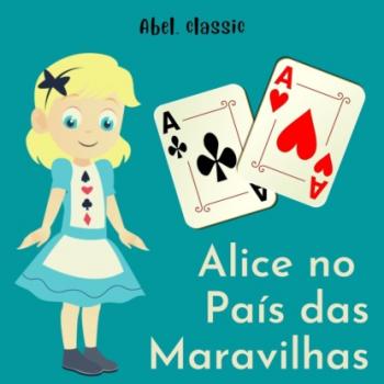 Abel Classics, Alice no país das Maravilhas