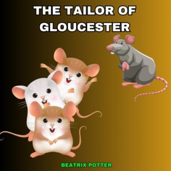 The Tailor of Gloucester (Unabridged)
