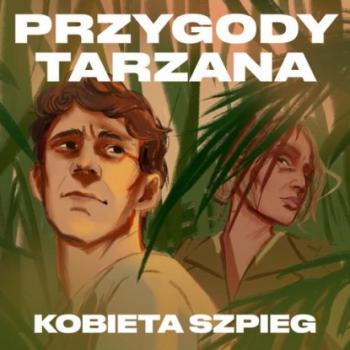 Przygody Tarzana Tom VI - Kobieta szpieg