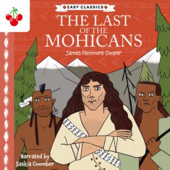 The Last of the Mohicans - The American Classics Children's Collection (Unabridged)