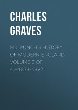 Mr. Punch's History of Modern England. Volume 3 of 4.—1874-1892