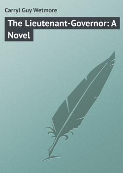 The Lieutenant-Governor: A Novel