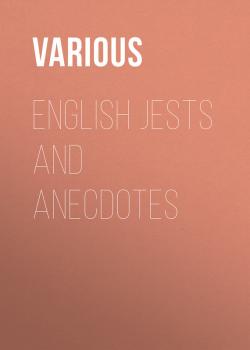 English Jests and Anecdotes