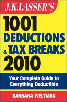 J.K. Lasser's 1001 Deductions and Tax Breaks 2010. Your Complete Guide to Everything Deductible