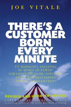 There's a Customer Born Every Minute. P.T. Barnum's Amazing 10 