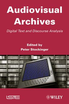 Audiovisual Archives. Digital Text and Discourse Analysis