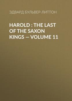 Harold : the Last of the Saxon Kings — Volume 11