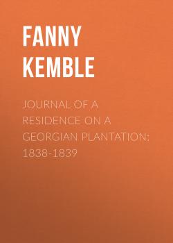 Journal of a Residence on a Georgian Plantation: 1838-1839