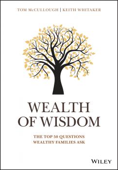 Wealth of Wisdom. The Top 50 Questions Wealthy Families Ask
