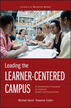 Leading the Learner-Centered Campus. An Administrator's Framework for Improving Student Learning Outcomes