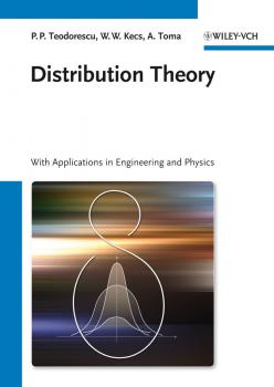 Distribution Theory. With Applications in Engineering and Physics