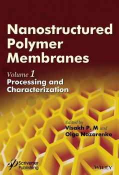 Nanostructured Polymer Membranes, Volume 1. Processing and Characterization
