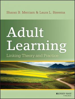 Adult Learning. Linking Theory and Practice