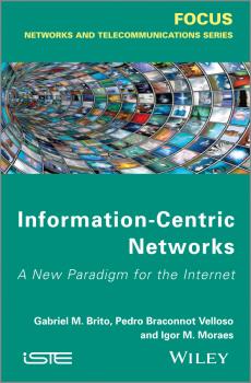 Information Centric Networks. A New Paradigm for the Internet