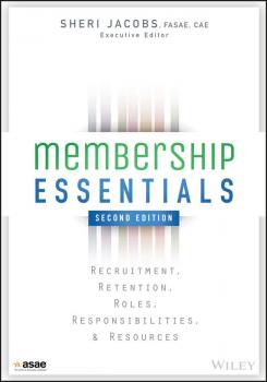 Membership Essentials. Recruitment, Retention, Roles, Responsibilities, and Resources