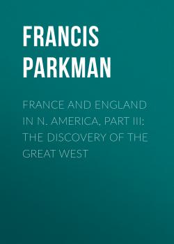 France and England in N. America, Part III: The Discovery of the Great West