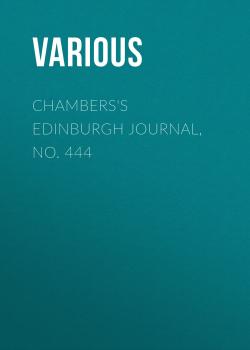 Chambers's Edinburgh Journal, No. 444