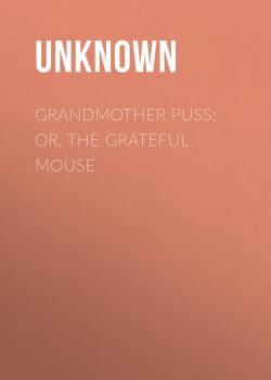 Grandmother Puss; Or, The grateful mouse