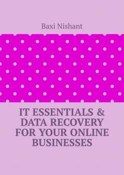 IT Essentials & Data Recovery For Your Online Businesses