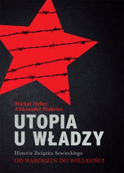 Utopia u władzy Historia Związku Sowieckiego Tom 1 Od narodzin do wielkości (1914-1939)